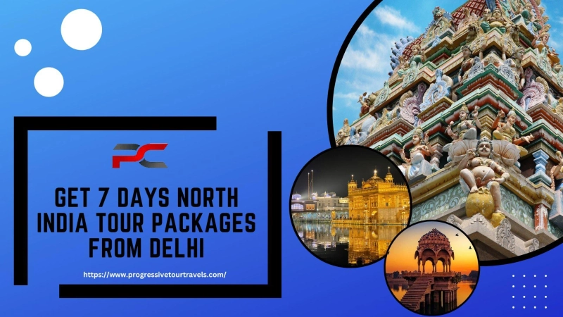 Get 7 Days North India Tour Packages From Delhi