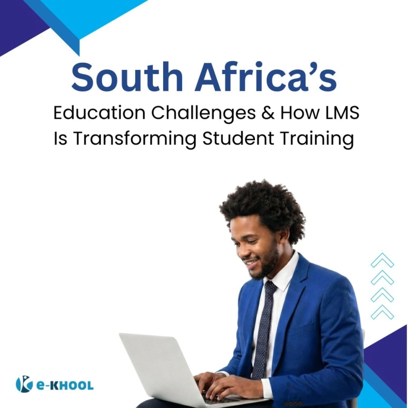 South Africa’s Education Challenges & How LMS Is Transforming Student Training