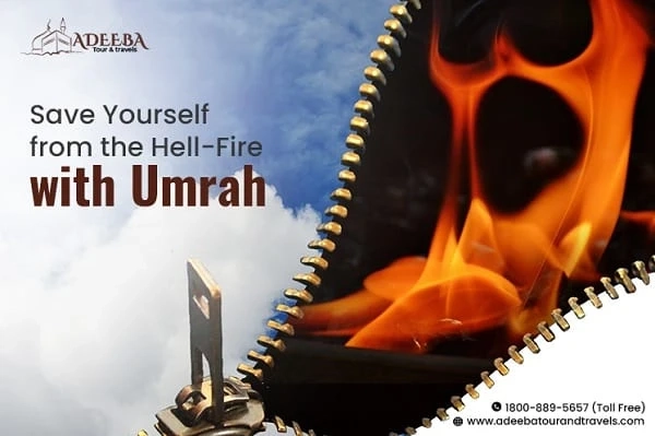 Save Yourself from the Hell-Fire with Umrah