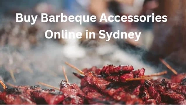 Best Barbeque Accessories That You’ll Need at Every Step