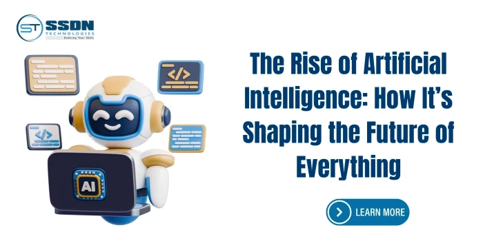 The Rise of Artificial Intelligence: How It’s Shaping the Future of Everything