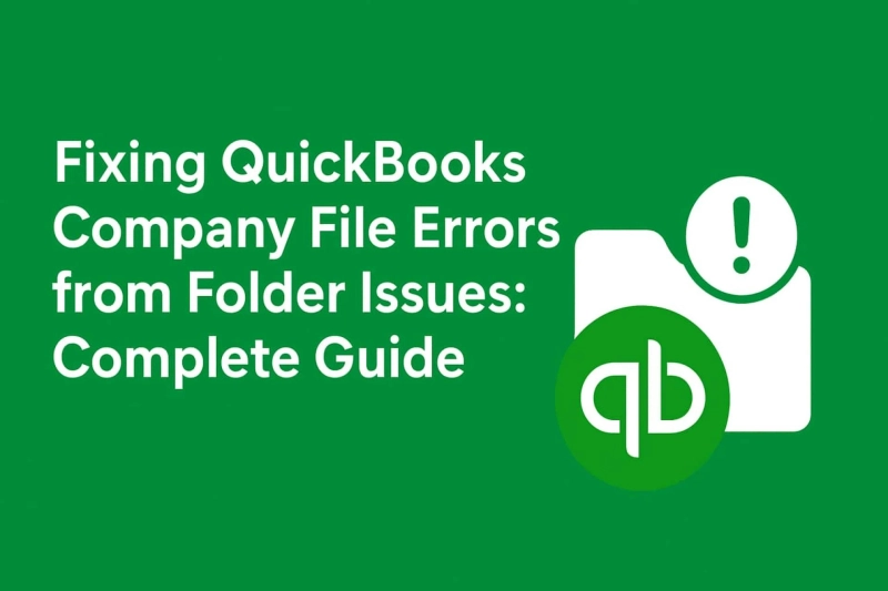 Fixing QuickBooks Company File Errors from Folder Issues