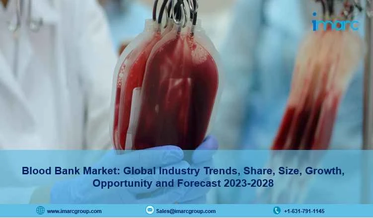 Blood Bank Market 2023, Size, Demand, Growth, Scope And Forecast 2028