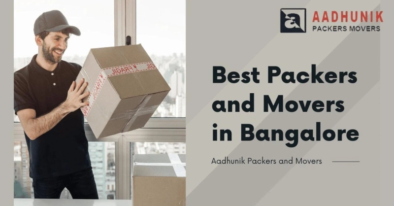 Aadhunik Packers and Movers- Best Packers and Movers in Bangalore