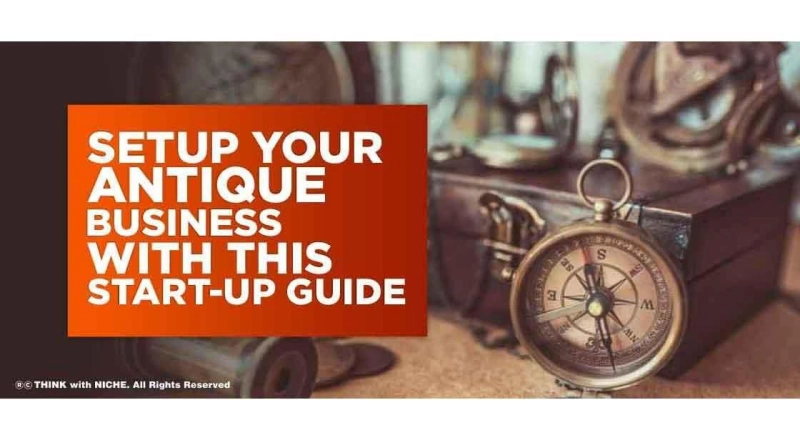 Set Up Your Antique Business With This Start-Up Guide