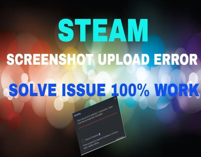 Steam Image Failed to Upload: Here Are the Fixes
