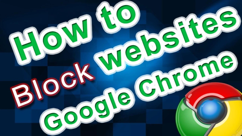 How to Block a Website on Google Chrome