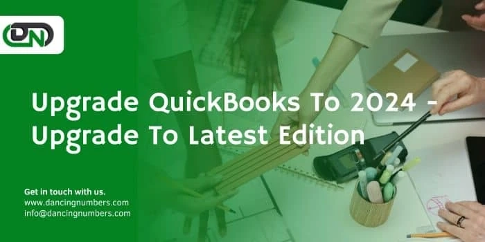 Upgrade QuickBooks To 2024 - Upgrade To Latest Edition