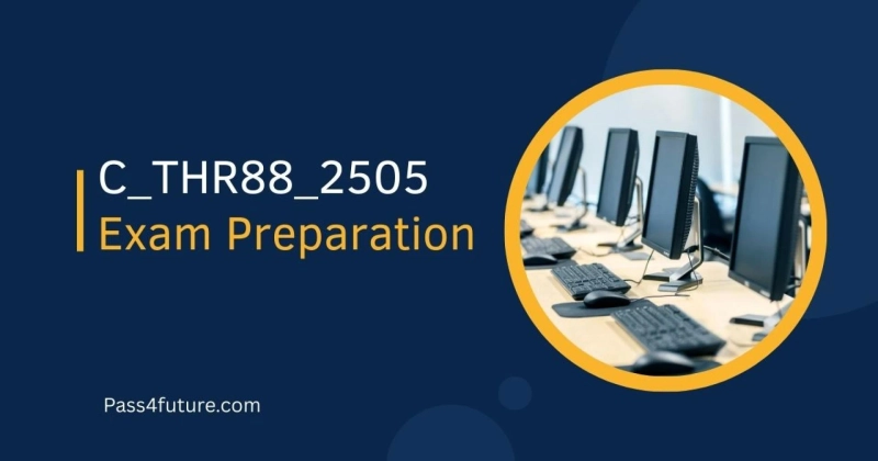 C_THR88_2505 Exam Preparation with Practice Questions