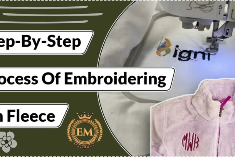 Step-By-Step Process Of Embroidering On Fleece