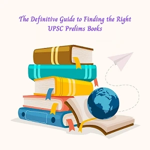 The Definitive Guide to Finding the Right UPSC Prelims Books