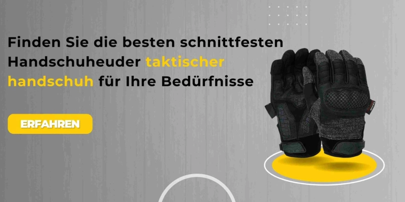 Finden Sie die besten schnittfesten Handschuheuder taktischer handschuh für Ihre Bedürfnisse