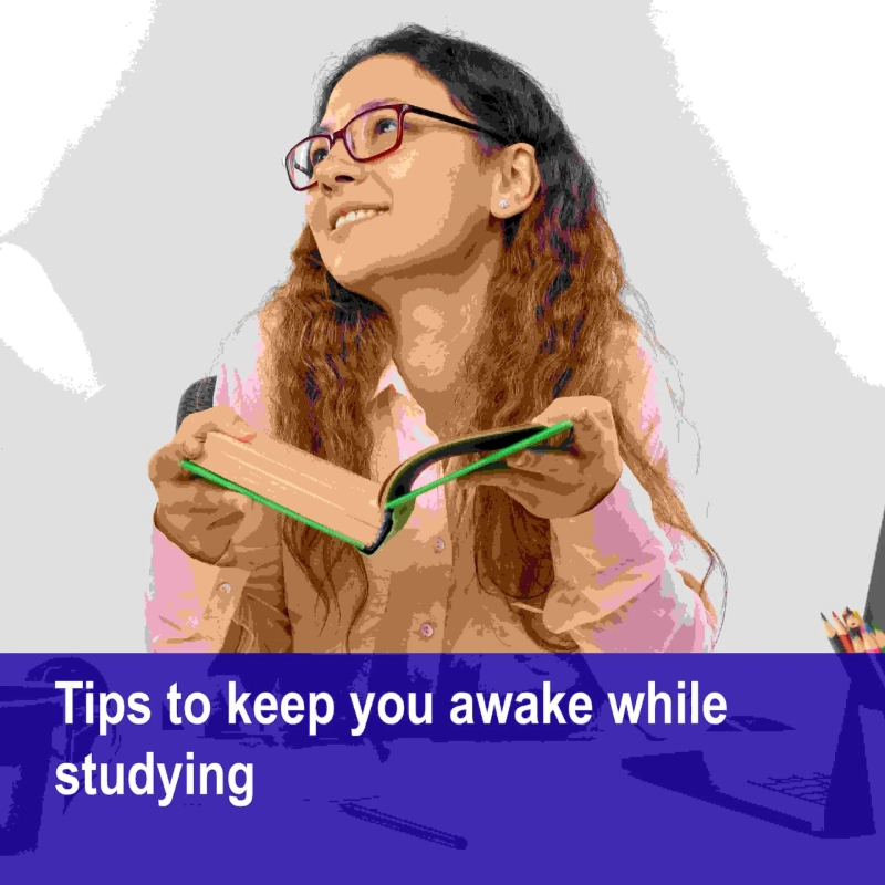 Tips for students to keep you awake while studying