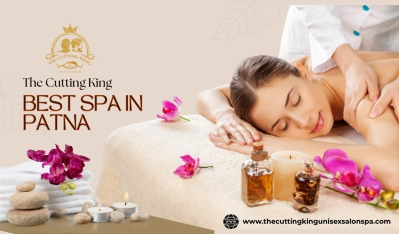 Explore Wellness and Relaxation: The Complete Guide to Spa in Patna