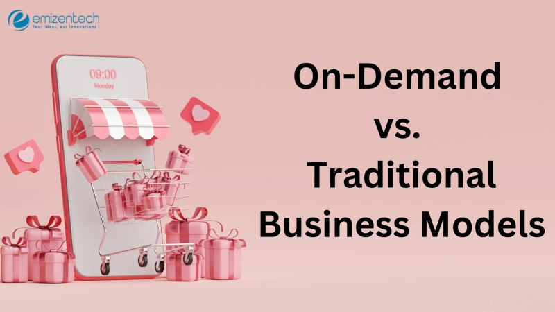 On-Demand vs. Traditional Business Models: Which One Yields Higher Profits?