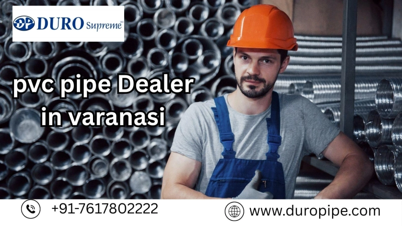 PVC Pipe Dealer in Varanasi: Manufacturer, Wholeseller & Best PVC Pipe Guide