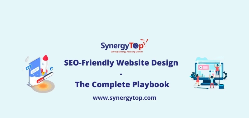 SEO-Friendly Website Design – The Complete Playbook | SynergyTop