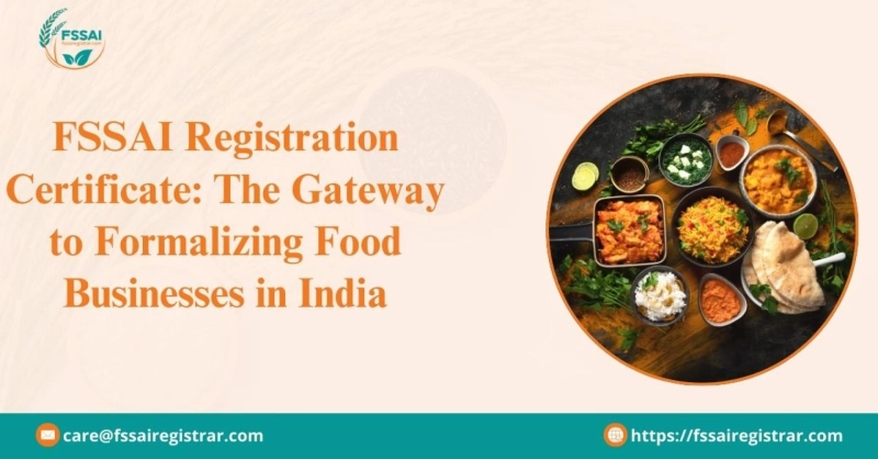 FSSAI Registration Certificate: The Gateway to Formalizing Food Businesses in India