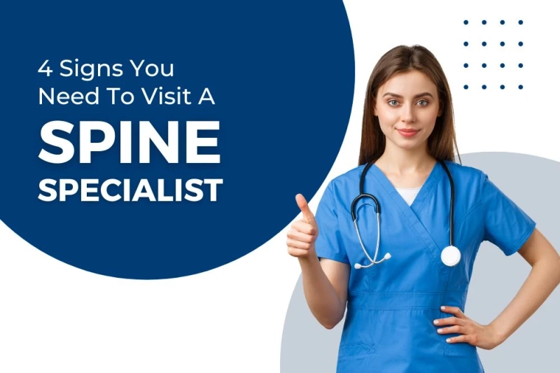 4 Signs You Need to Visit a Spine Specialist