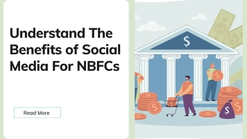 Understand The Benefits of Social Media For NBFCs!