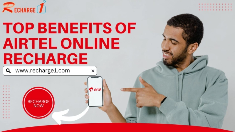 Top benefits of Airtel Online Recharge