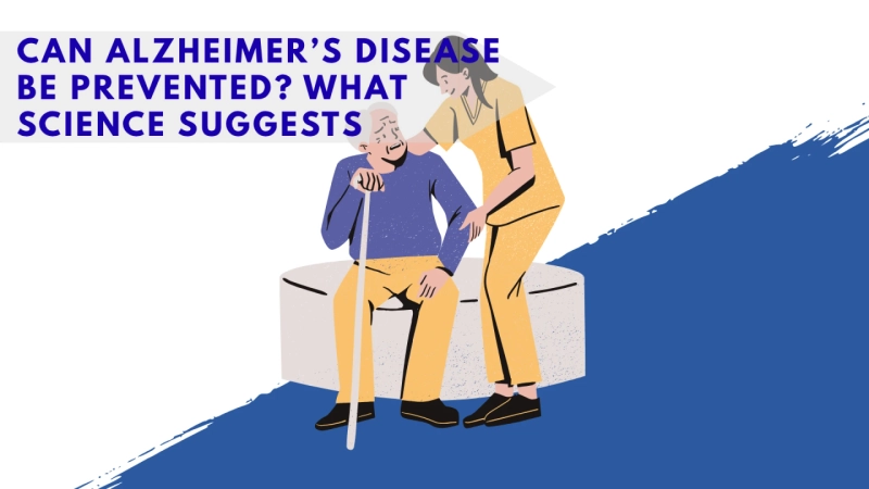 Can Alzheimer’s Disease Be Prevented? What Science Suggests