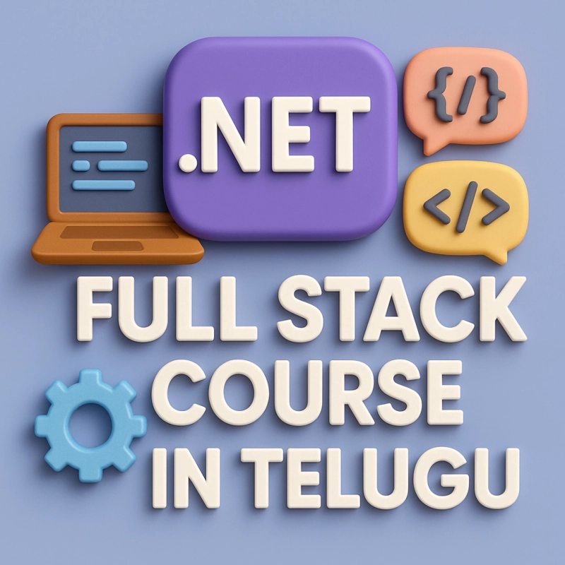 .NET Full Stack Course in Telugu – A Practical Choice for Building a Stable and Growing IT Career