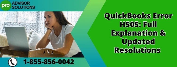 Easy Ways To Troubleshoot QuickBooks Error H505