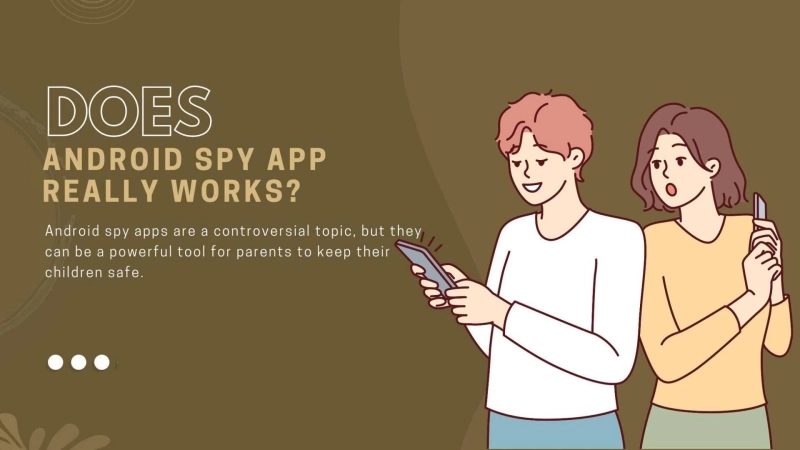 Does Android Spy App Really Work?