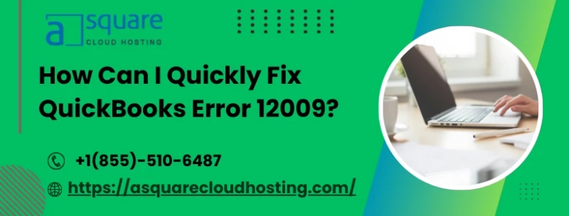 Understanding and Rectifying QuickBooks Error 12009
