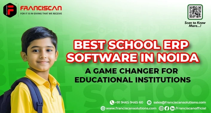 Best School ERP Software In Noida: A Game Changer For Educational Institutions
