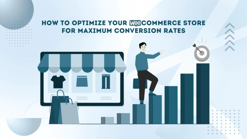 How to Optimize WooCommerce Store for Higher Conversion Rates