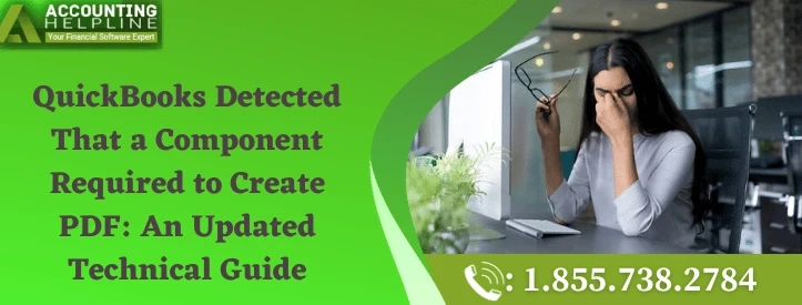 A proper guide to troubleshoot QuickBooks Detected That a Component Required to Create PDF