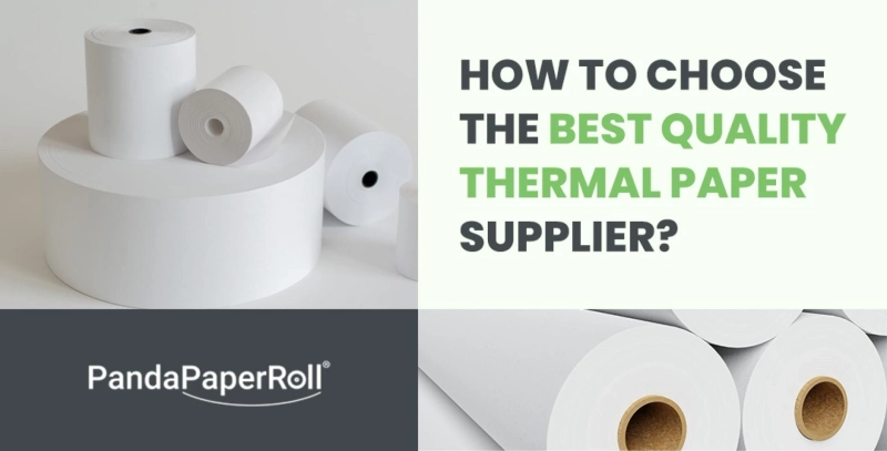 How to Choose the Best Quality Thermal Paper Supplier?