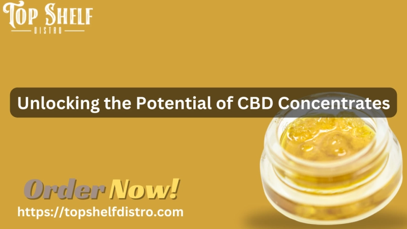 Unlocking the Potential of CBD Concentrates