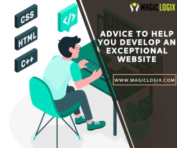 Advice To Help You Develop An Exceptional Website