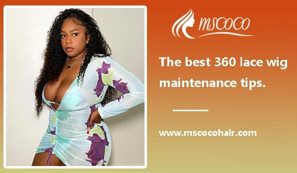 The best 360 lace wig maintenance tips.