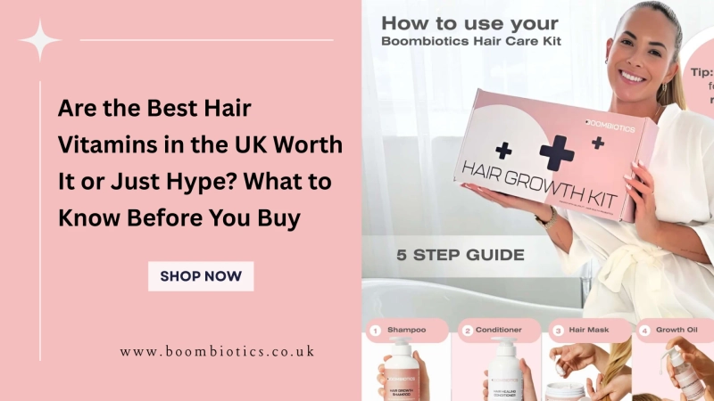 Are the Best Hair Vitamins in the UK Worth It or Just Hype? What to Know Before You Buy