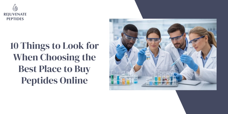 10 Things to Look for When Choosing the Best Place to Buy Peptides Online