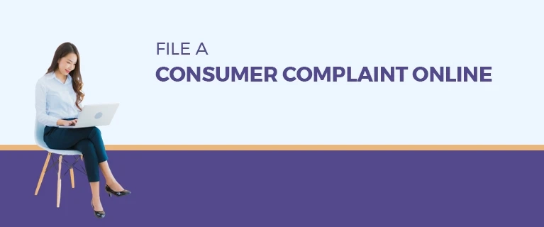 Follow these steps to file a Consumer Complaint Online