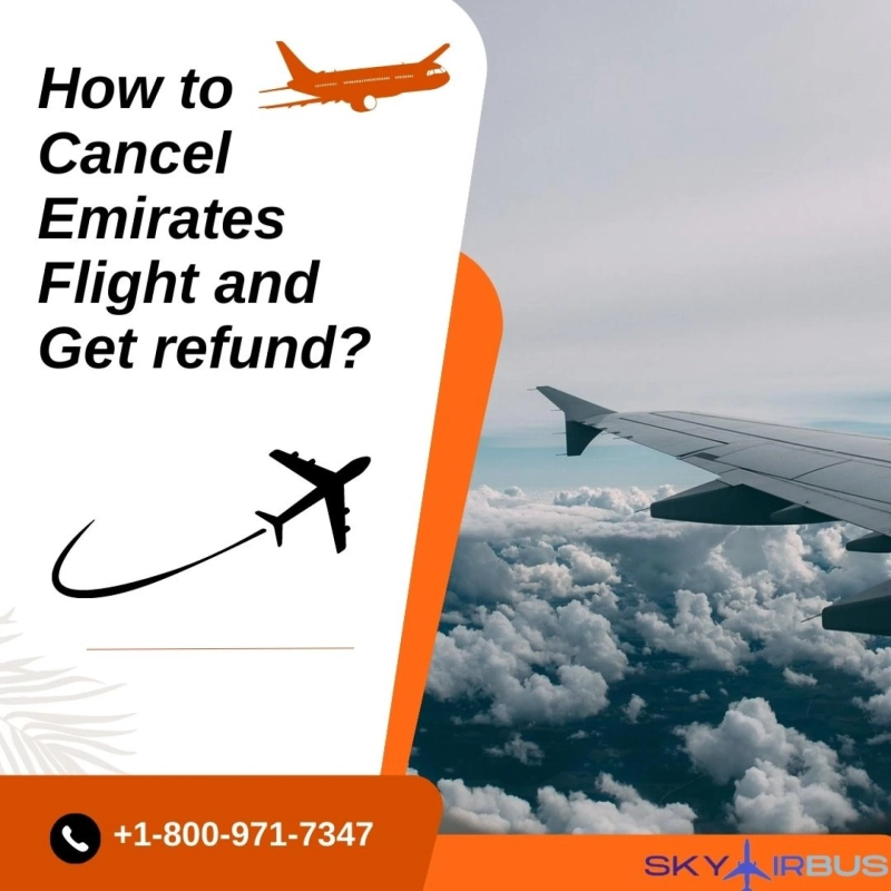 How to Cancel Emirates Flight and Get refund? | +1-800-971-7347