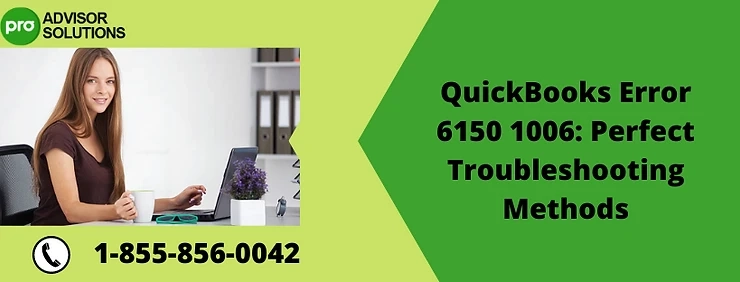 A simple step to quickly resolve QuickBooks Error 6150 1006