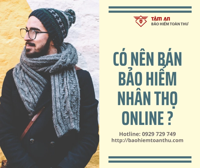 Có nên bán bảo hiểm nhân thọ online?