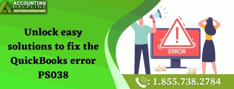 Unlock easy solutions to fix the QuickBooks error PS038