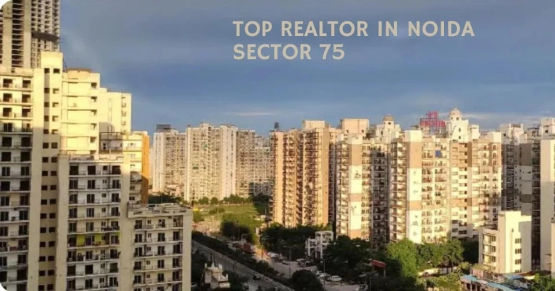 Top Realtor in Noida Sector 75