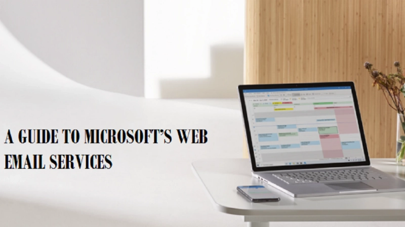 A GUIDE TO MICROSOFT’S WEB EMAIL SERVICES