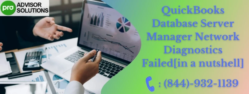 DIY solution for QuickBooks Database Server Manager Network Diagnostics Failed issue