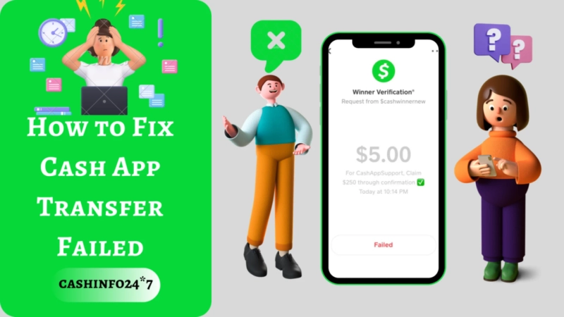 Cash App transfer failed – Steps to fix and reasons why it happens?