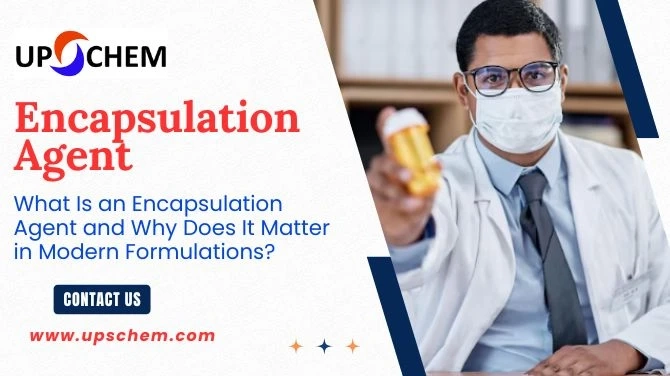 What Is an Encapsulation Agent and Why Does It Matter in Modern Formulations?