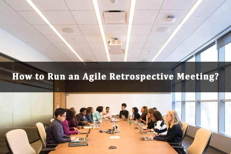 Agile Retrospective | How to Run an Agile Retrospective Meeting